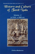 History and Culture of Tamil Nadu: Vol. 2 (c. AD 1310 to c. 1885): v. 2