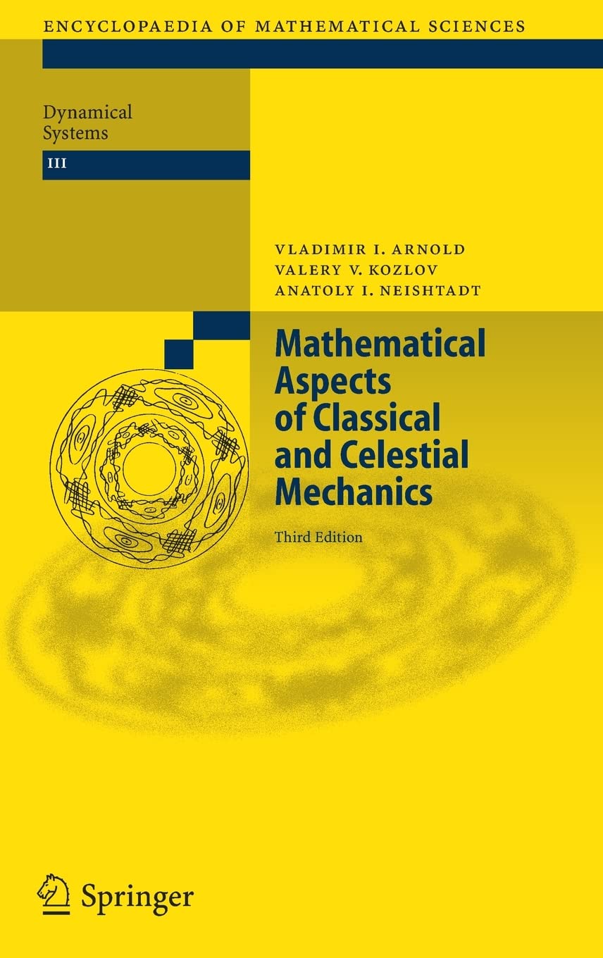 Mathematical Aspects of Classical and Celestial Mechanics (Encyclopaedia of Mathematical Sciences, 3)