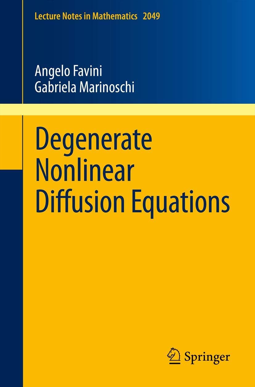 Degenerate Nonlinear Diffusion Equations (Lecture Notes in Mathematics, 2049)