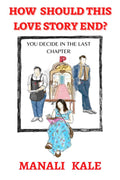 How Should This Love Story End? : You Decide In The Last Chapter