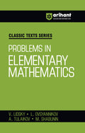 Arihant Classic Texts Series Problems in Elementary Mathematics by V. Lidsky | Maths Problem Book for JEE, Olympiads, CUET, NDA 