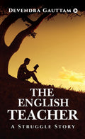 The English Teacher : A Struggle Story