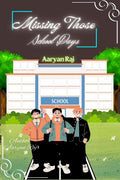 Missing Those School Days : This book is a Fiction Book. It is basically based on a backbencher students life. All the fun he 