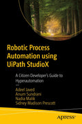Robotic Process Automation Using Uipath Studiox: A Citizen DeveloperS Guide To Hyperautomation: A Citizen DeveloperS Guide To Hy