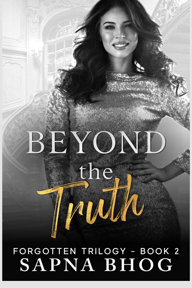 Beyond the Truth : A billionaire Duke with amnesia second chance romance (Forgotten Trilogy Book 2)