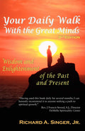Your Daily Walk With the Great Minds: Wisdom and Enlightenment of the Past and Present: Wisdom and Enlightenment of the Past and