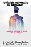 Biologically Inspired Computing and its Applications : Prediction of Brain Status of Humans through EEG Signals