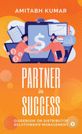 Partner In Success : Guidebook On Distributor Relationship Management