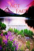The Act of Fact Dr. Chandra Mouli M S