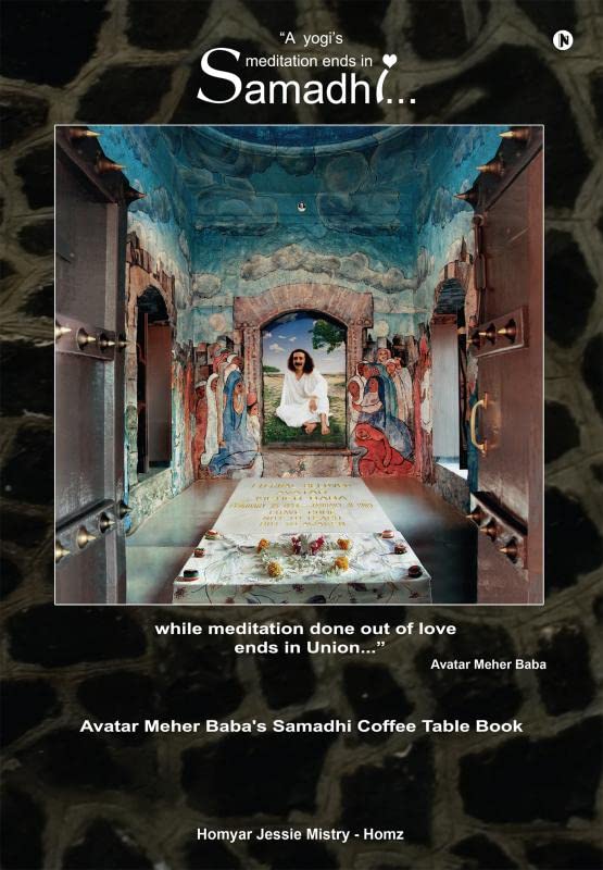 A YogiS Meditation Ends In SamadhiWhile Meditation Done Out Of Love Ends In Union : Avatar Meher BabaS Samadhi Coffee Tabl