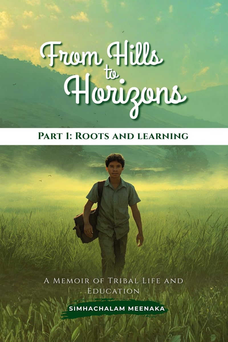 From Hills to Horizons: A Memoir of Tribal Life and Education