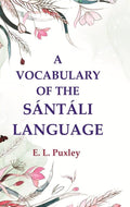 A Vocabulary of the Sntli Language