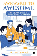 Awkward to Awesome: A young adults guide to Networking