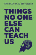Things No One Else Can Teach Us: Turn LifeS Hardest Lessons Into Your Greatest Strengths