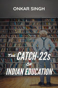 The Catch22s of Indian Education