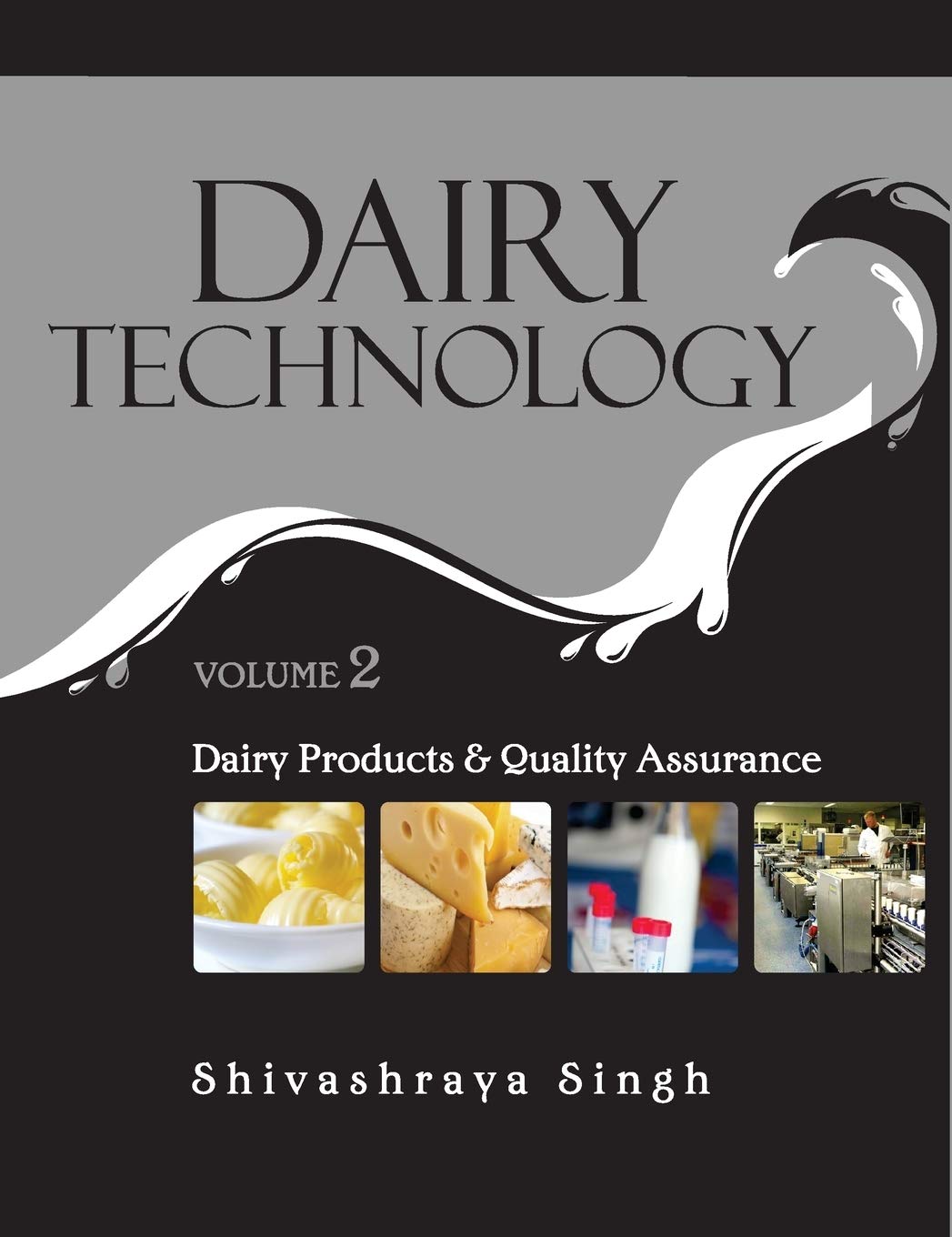 Dairy Products and Quality Assurance: Vol.2 Dairy Technology: Vol.02 Dairy Products and Quality Assurance