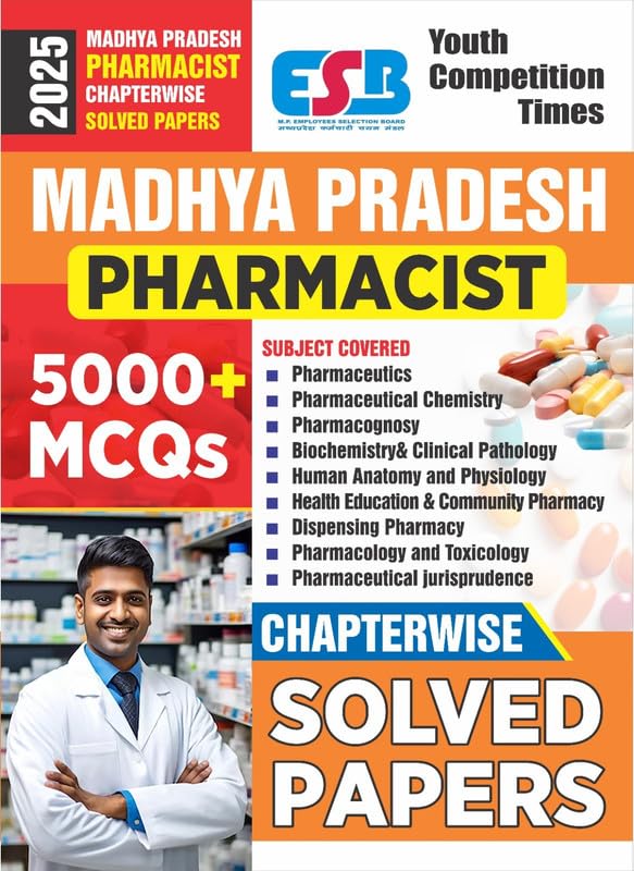 Madhya Pradesh Pharmacist Chapterwise Solved Papers 50000+ MCQS (English Medium) 2025
