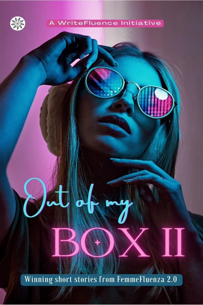 Out of my BOX 2 : A collection of powerful literary pieces by women writers