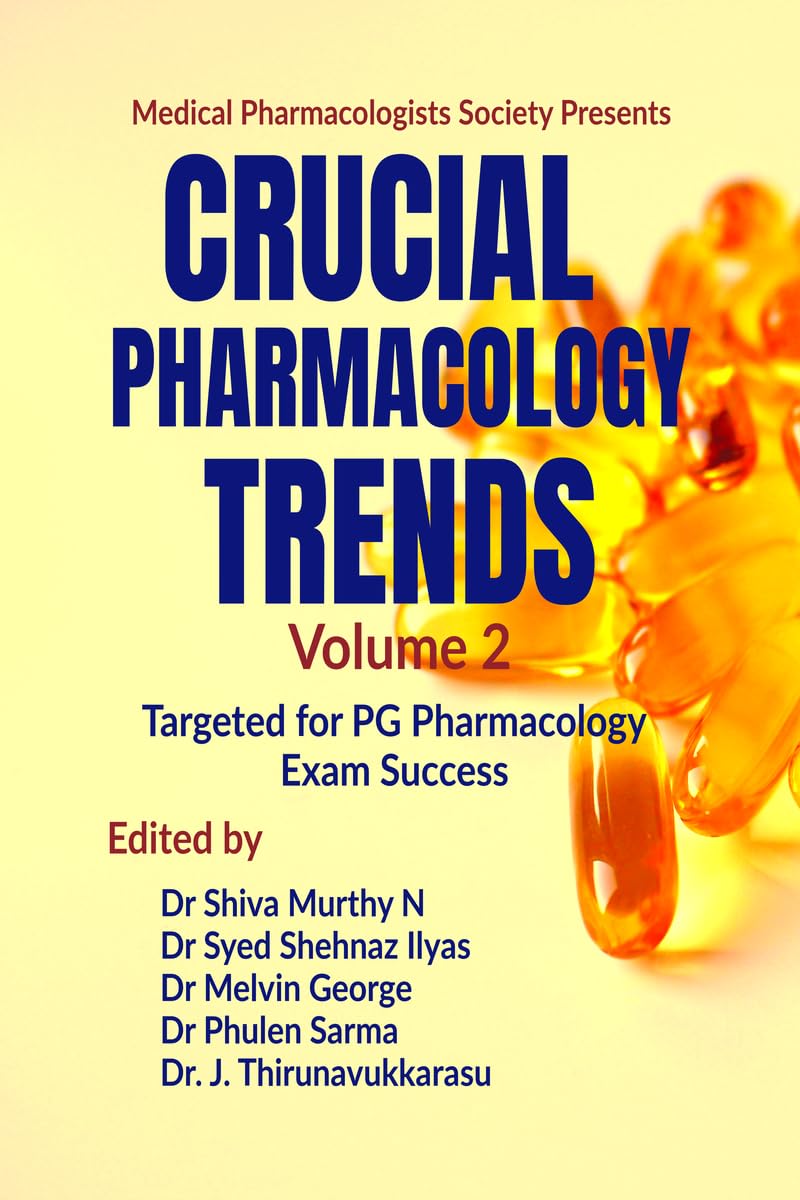 Crucial Pharmacology Trends (Volume 2): Targeted for PG Pharmacology Exam Success