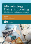 Microbiology in Dairy Processing: Challenges and Opportunities (Institute of Food Technologists Series)