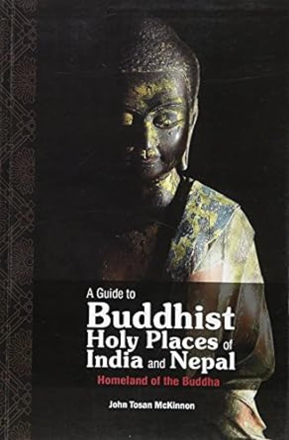 A Guide to Buddhist Holy Places of India and Nepal