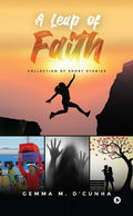A Leap Of Faith : Collection Of Short Stories