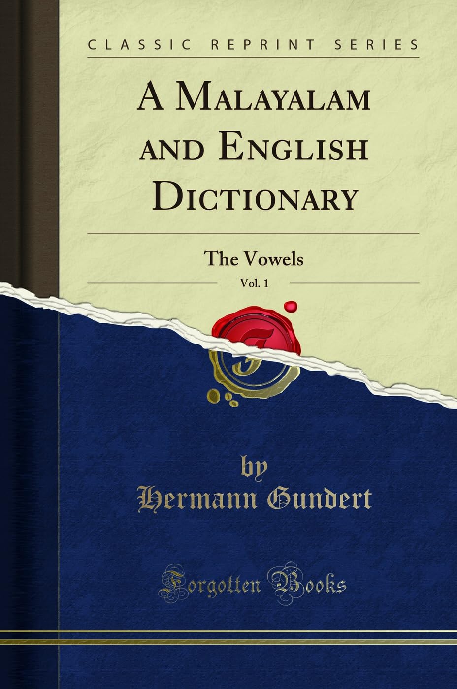 A Malayalam and English Dictionary, Vol. 1: The Vowels (Classic Reprint)