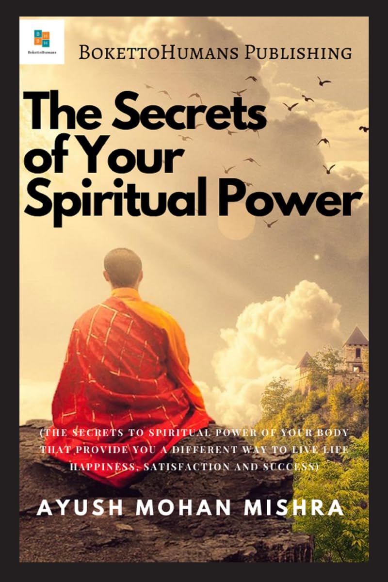 The Secrets Of Your Spiritual Power : (Importance Of Spirituality For Modern Youth)