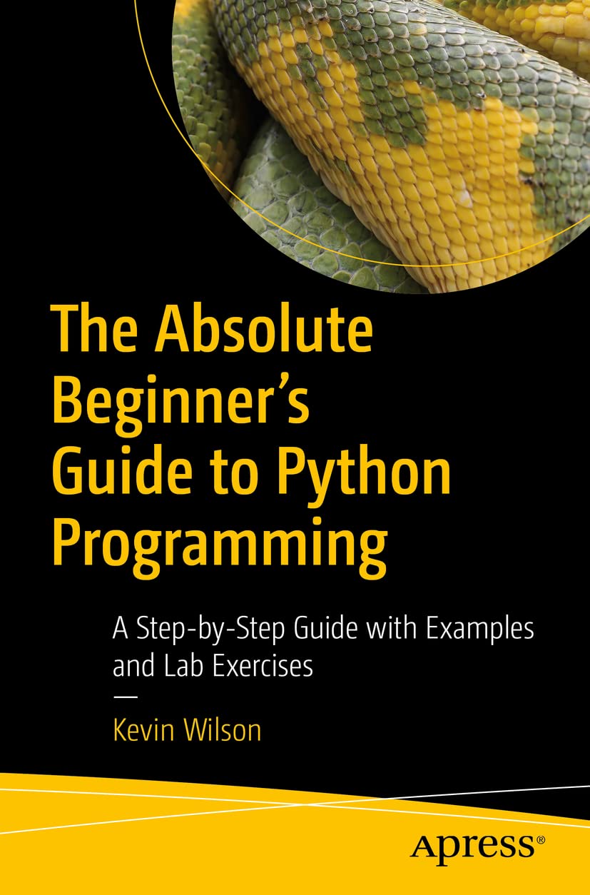 The Absolute BeginnerS Guide To Python Programming