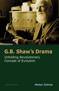 G.B. ShawS Drama: Unfolding Revolutionary Concept of Evolution