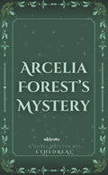 Arcelia Forests Mystery