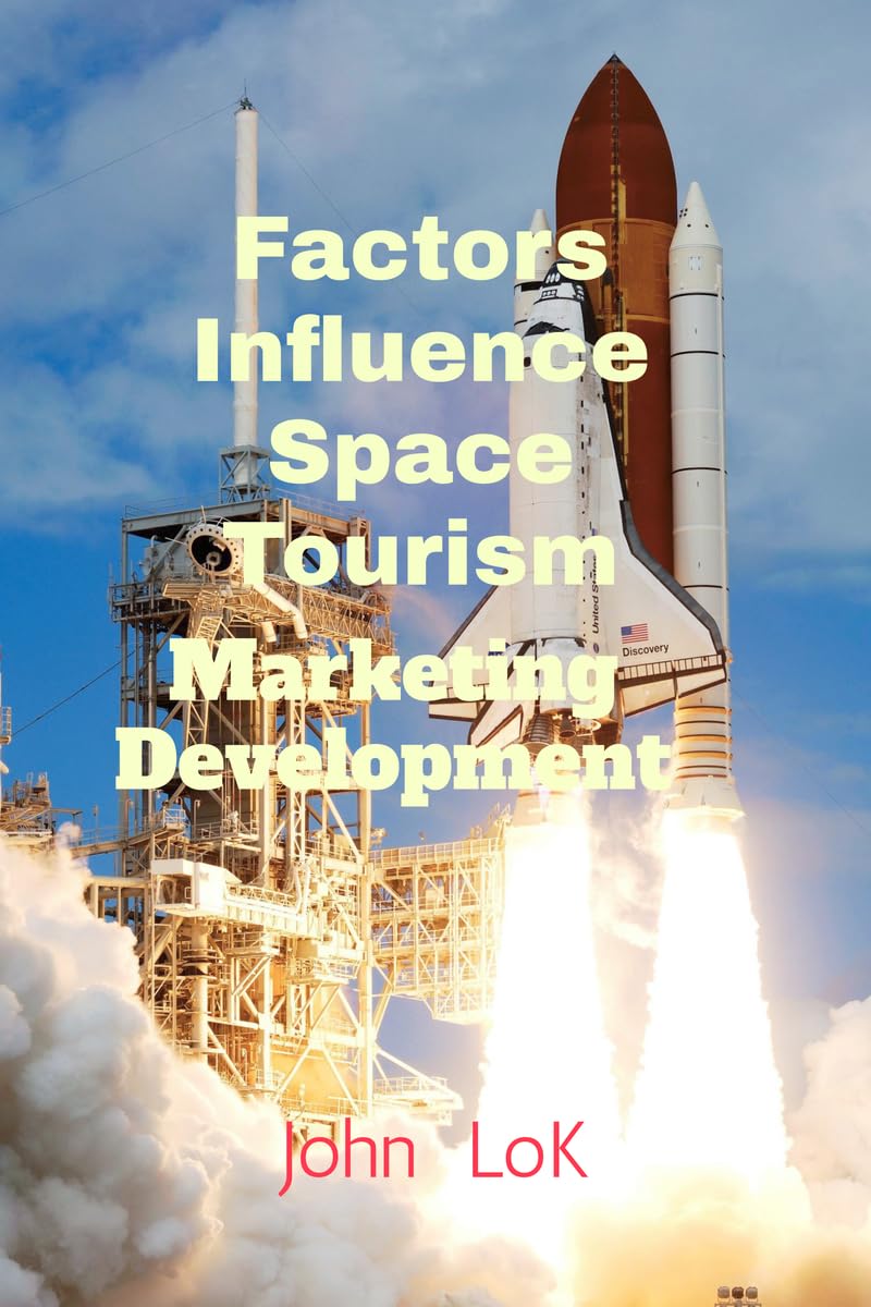 Factors Influence Space Tourism : Marketing Development