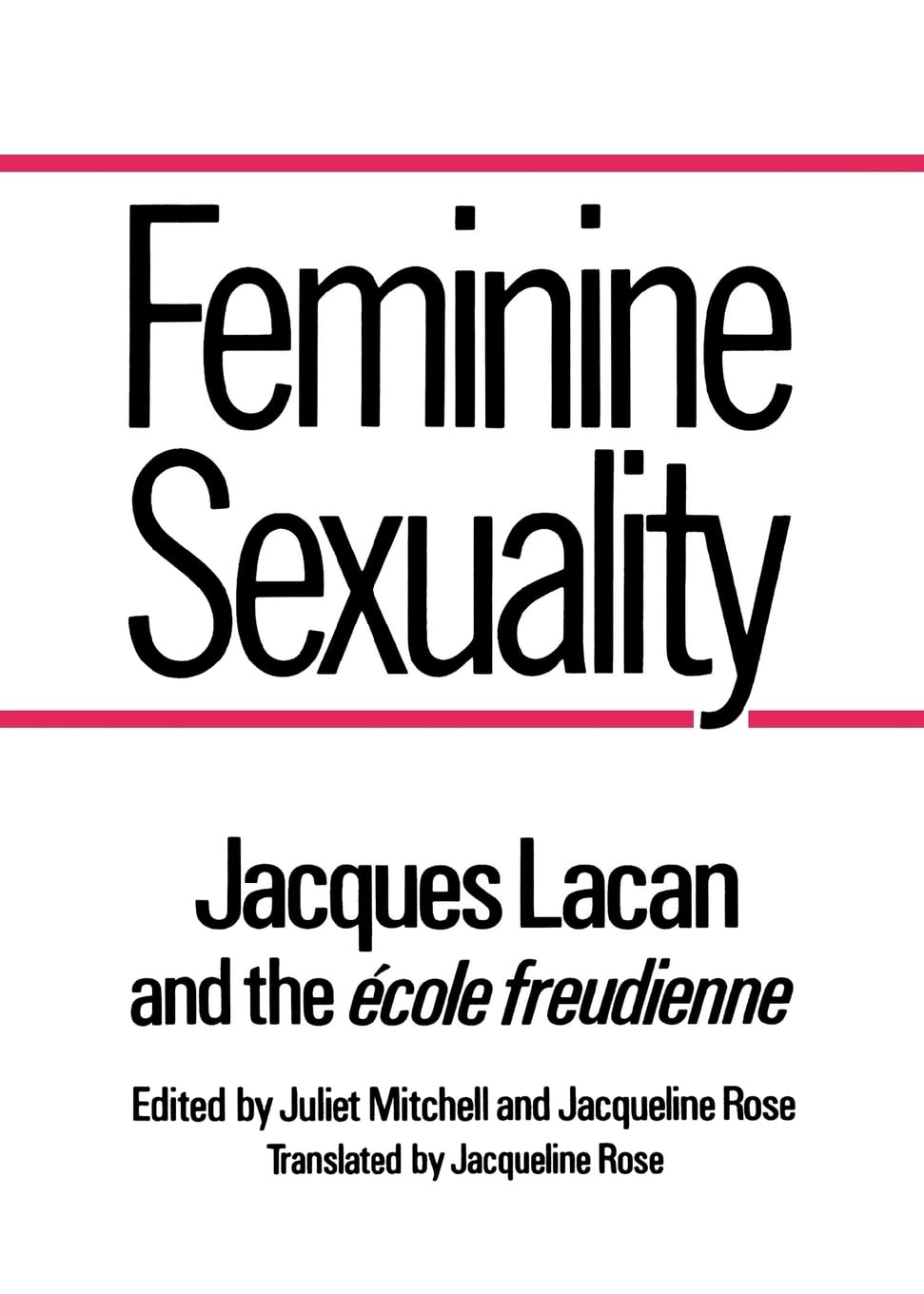 Feminine Sexuality: Jacques Lacan and the cole freudienne