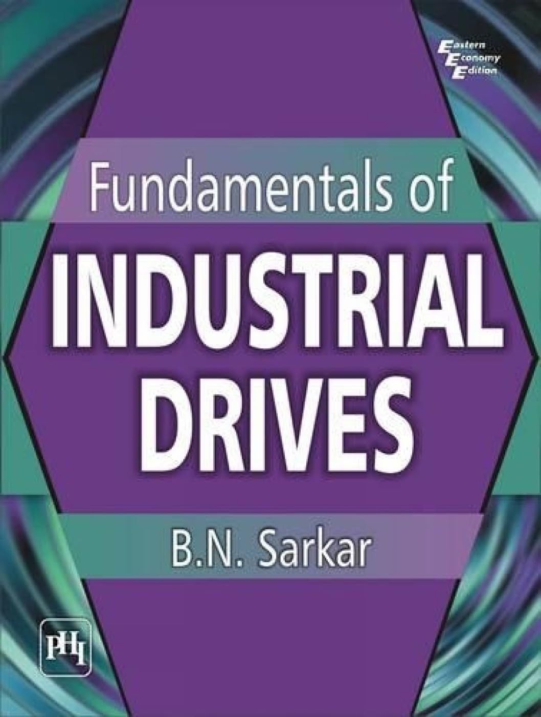 FUNDAMENTALS OF INDUSTRIAL DRIVES  SARKAR
