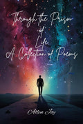 Through the Prism of Life: A Collection of Poems