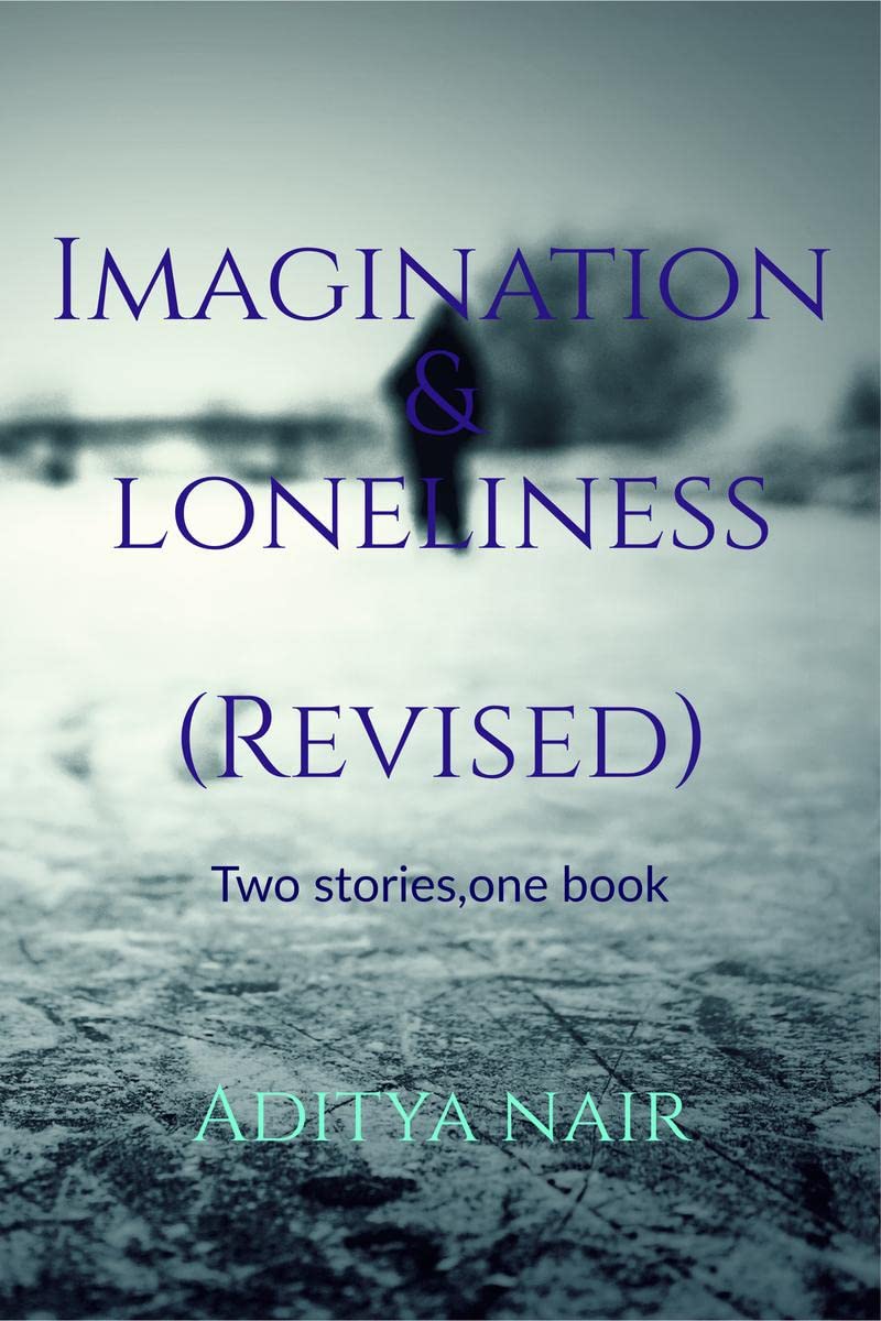 Imagination & Loneliness (Revised edition) : Two stories, one book