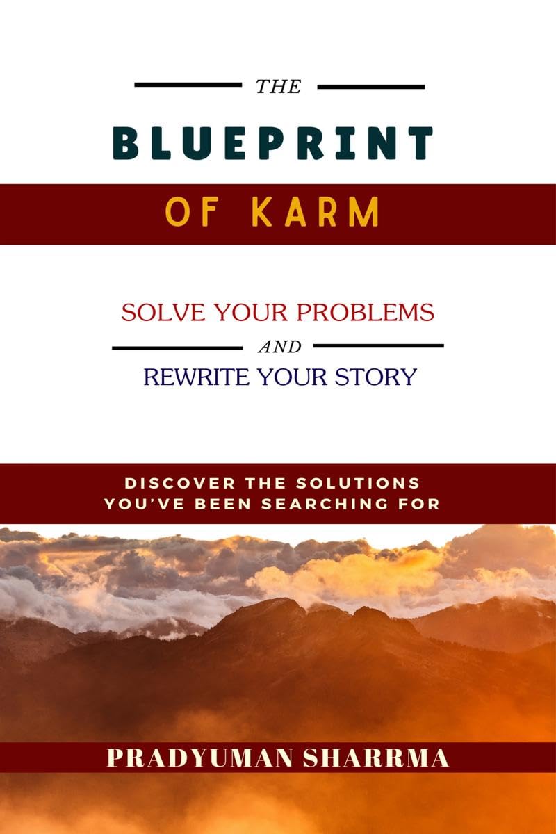 THE BLUEPRINT OF KARM: Discover The Solutions Youve Been Searching For