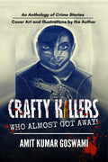 CRAFTY KILLERS : WHO ALMOST GOT AWAY