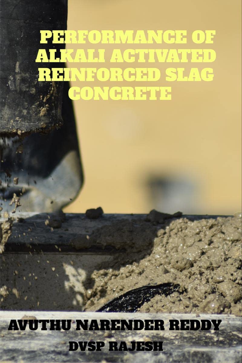 Performance Of Alkali Activated Reinforced Slag Concrete : In Terms Of Mechanical Properties With Emphasis On Size Effect Of Pun