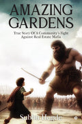 Amazing Gardens: True story of a communitys fight against real estate mafia