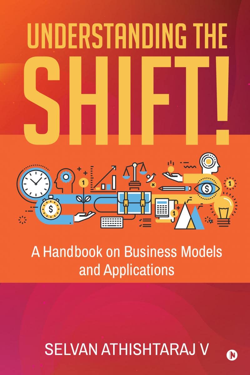 Understanding the Shift! : A Handbook on Business Models and Applications