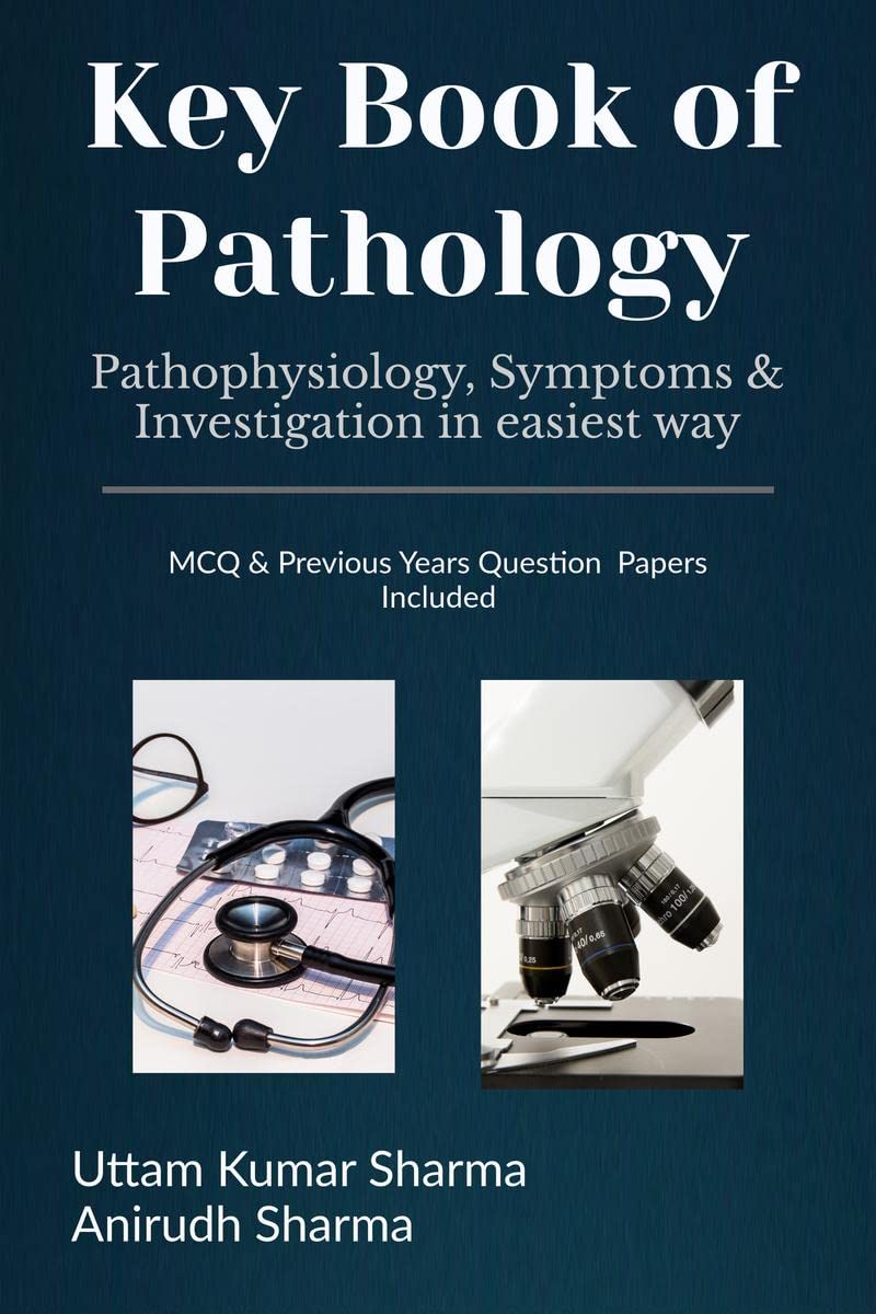 Key Book Of Pathology : Pathophysiology, Symptoms, Investigation In Easiest Way