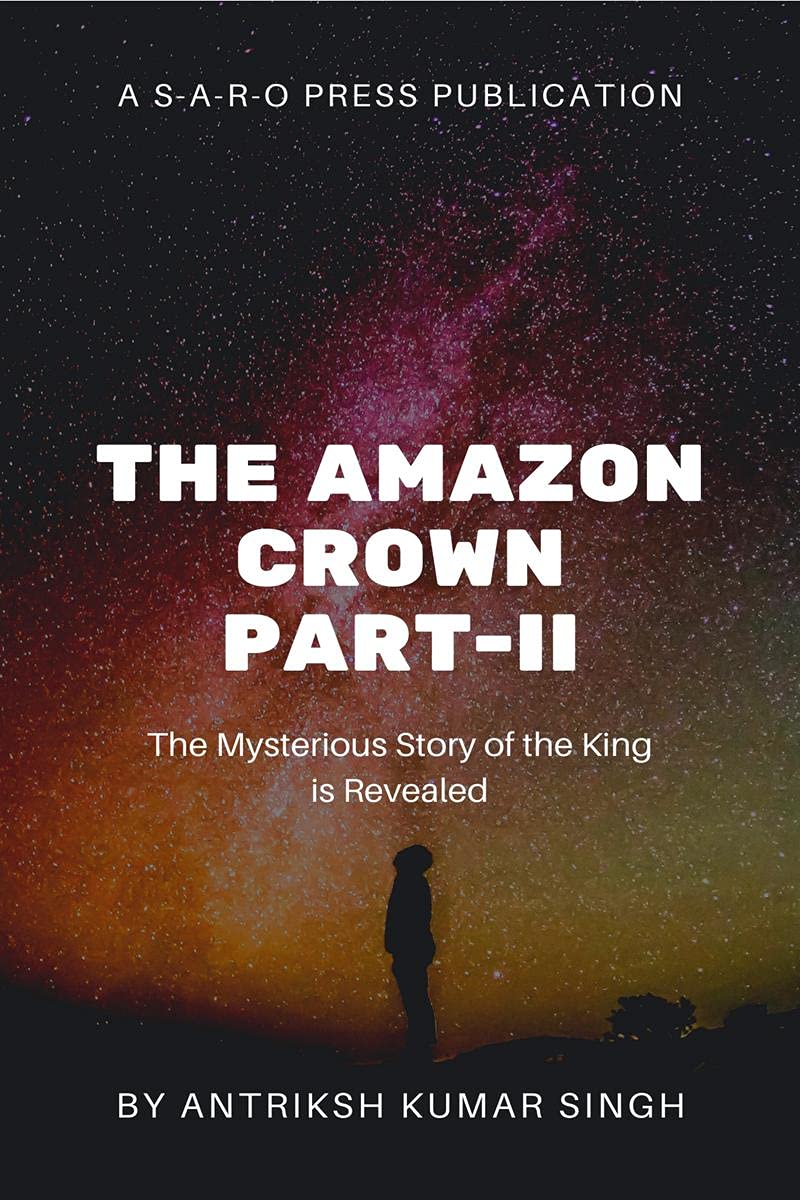 The Amazon Crown PartIi: The Mysterious Story Of A King Is Revealed .