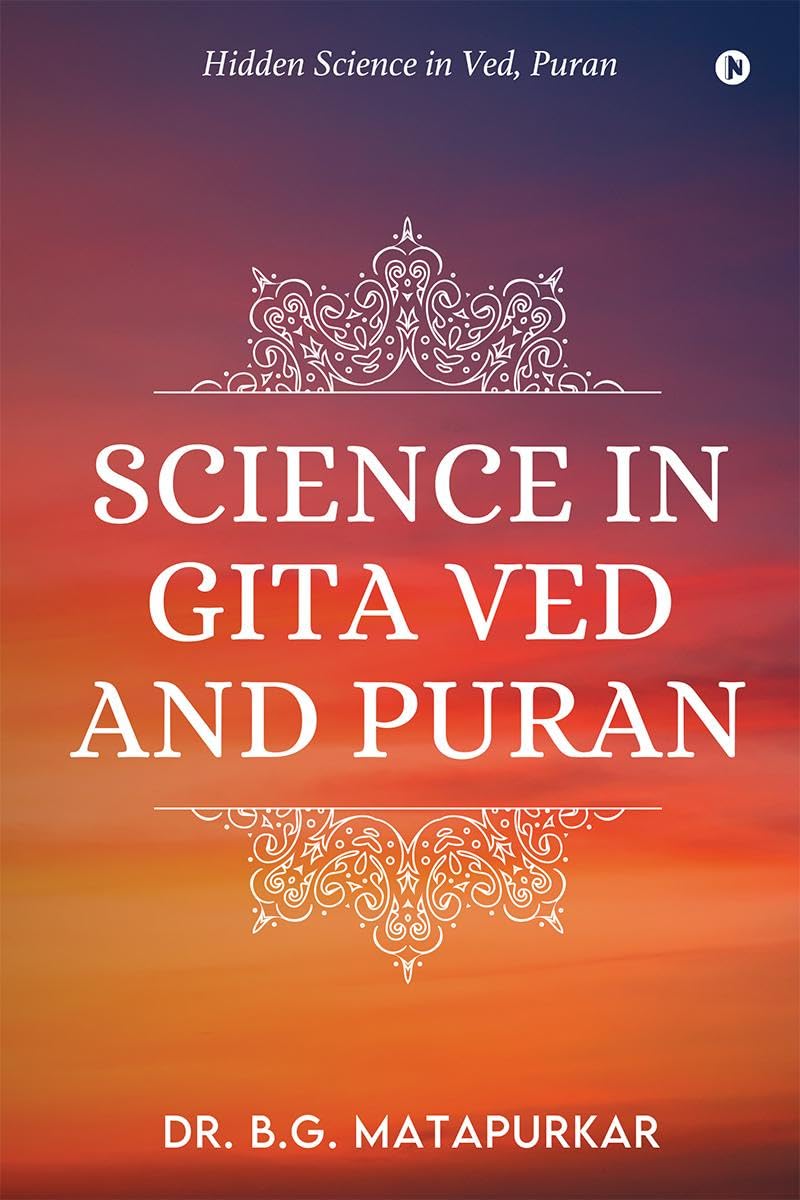 Science in Gita Ved and Puran : Hidden Science in Ved, Puran