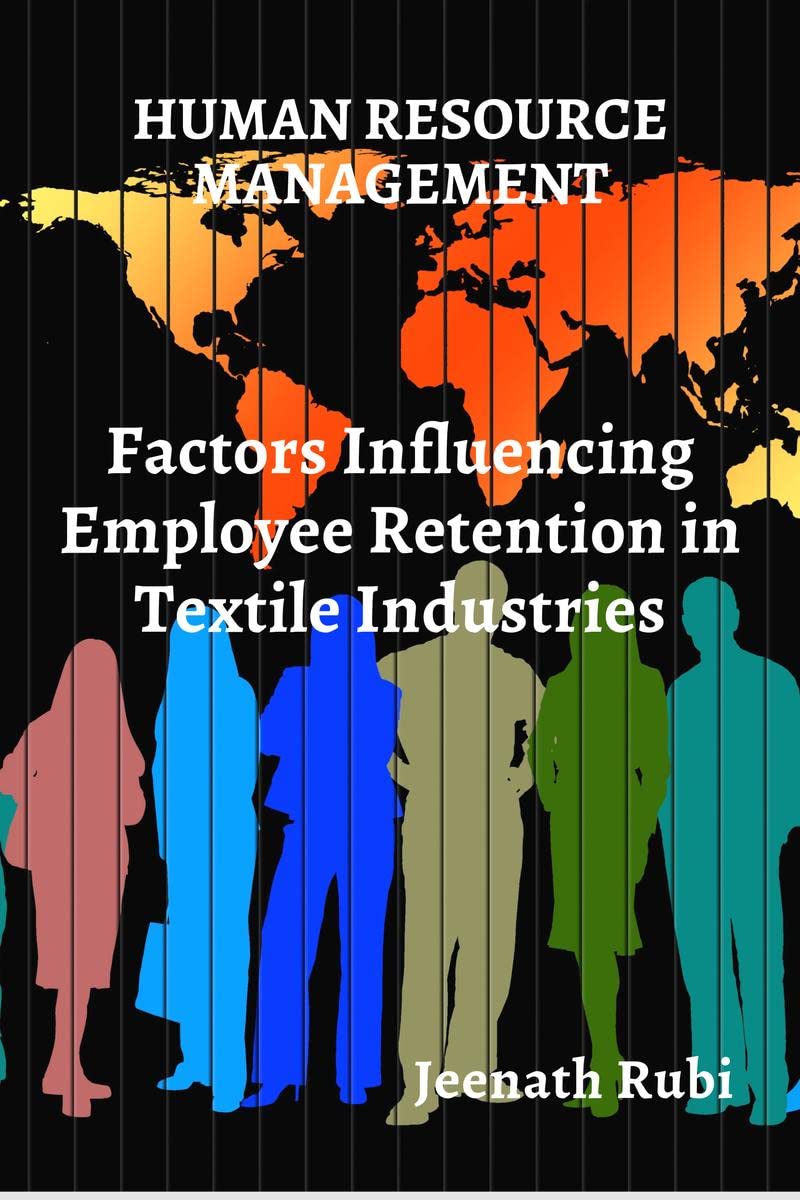Factors Influencing Employee Retention in Textile Industries