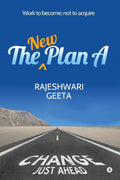 The New Plan A : Work To Become; Not To Acquire