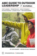 Amc Guide To Outdoor Leadership: Trip Planning * Promoting Dei * Group Dynamics * Decision Making * Leading Youth * Risk Managem