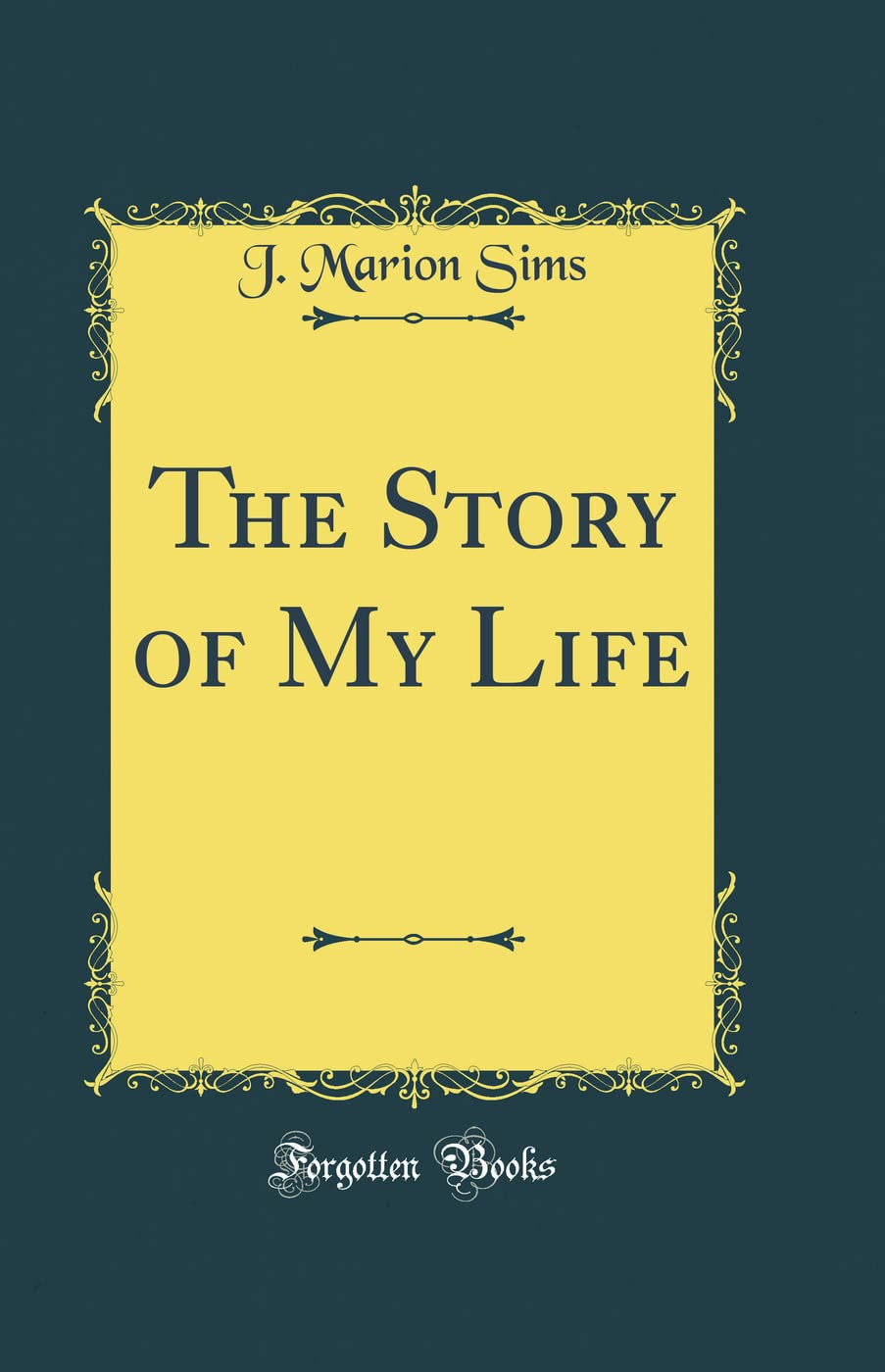 The Story Of My Life (Classic Reprint)
