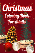 Christmas Coloring Book For Adults : Contain Beautiful Illustrations, Stress Relief, Creativity, And Relaxation