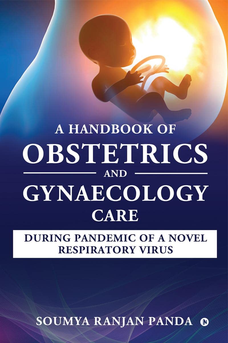 A Handbook Of Obstetrics And Gynaecology Care During Pandemic Of A Novel Respiratory Virus